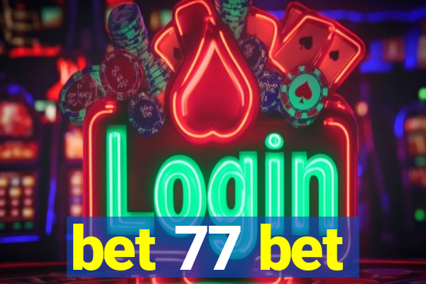 bet 77 bet